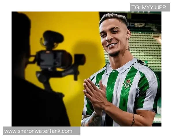 安东尼足球明星的成长之路与未来发展展望分析